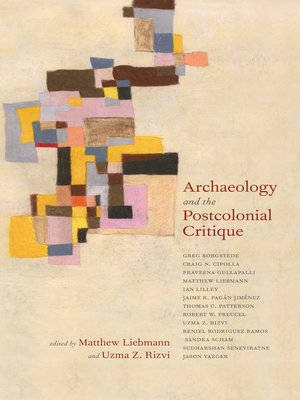 cover image of Archaeology and the Postcolonial Critique